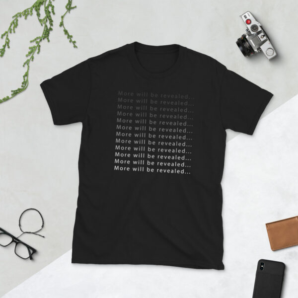More Will Be Revealed - T-Shirt - Image 12