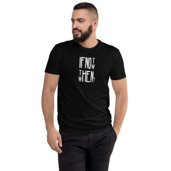 If Not Now, Then When T-shirt - Image 3