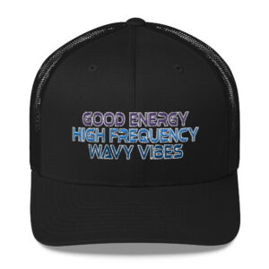 Energy. Frequency. Vibes. Hat