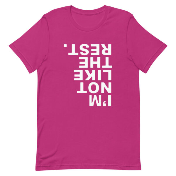 I'm Not Like The Rest Tee - Image 10