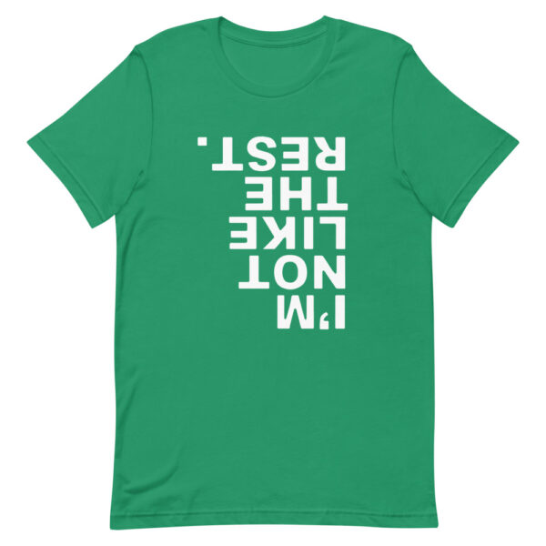 I'm Not Like The Rest Tee - Image 7