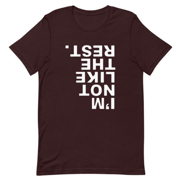 I'm Not Like The Rest Tee - Image 6