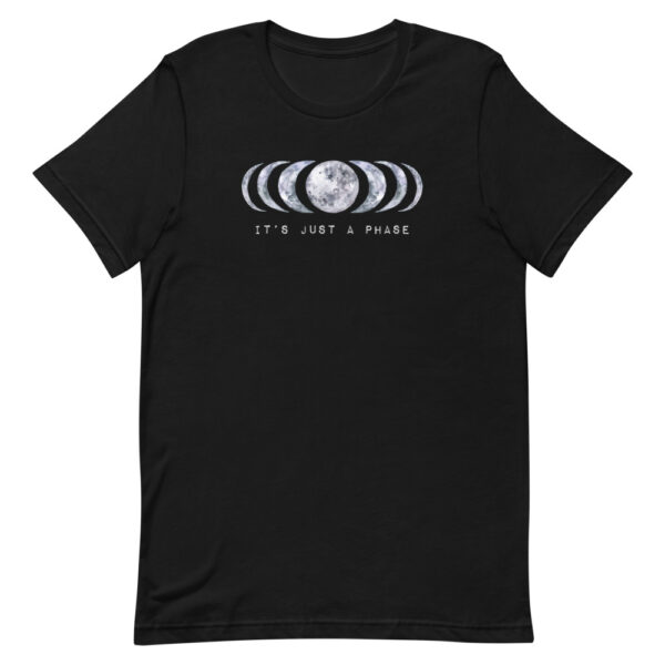 It's Just a Phase - Moon Tee